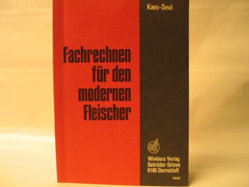 Fachrechnen für den modernen Fleischer: Schülerband, 19., überarbeitete Auflage, 2007: Schulbuch von Winklers Verlag